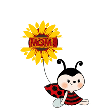 a ladybug is holding a sunflower with mom written on it