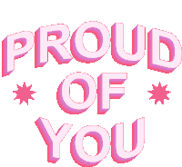 a sticker that says " proud of you " in pink letters