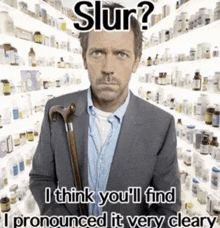 a man with a cane is standing in front of a wall of pills with the words slur written on it