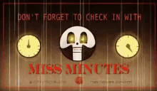 a sign that says miss minutes with a skull and clocks