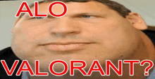 a man 's face is shown with the words " alo valorant " below it