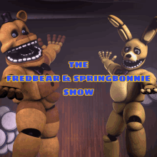 a poster for the fredbear & springbonnie show shows a teddy bear and a bunny