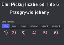 a screenshot of a website that says `` elo ! pickuj liczbe od 1 do 6 . ''