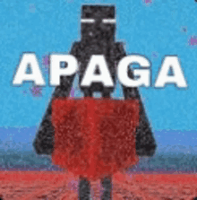 a minecraft character is holding a red block and the word apaga is written above him .