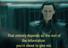 a picture of loki with the caption that entirely depends on the rest of the information you 're about to give me ..