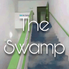 a staircase with the words " the swamp " on it