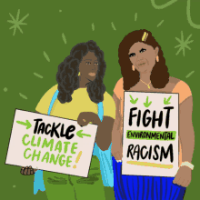 two women holding signs that say tackle climate change and fight racism