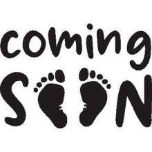 the word coming soon is written in black letters with baby footprints .