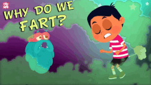 a cartoon of a boy farting with the words " why do we fart " behind him