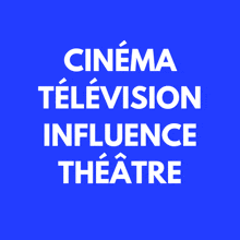 a blue background with the words cinema television influence theatre