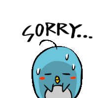 a cartoon of a blue bird with the words sorry written above it