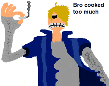 a pixel art of a man with the words bro cooked too much