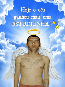 a shirtless man with angel wings and the words hoje o ceu ganhou mais uma estrelinha on the bottom