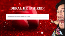 a man is pointing at a red heart with the words dekai he is hired