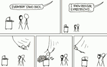 a stick figure cartoon says everybody stand back i know regular expressions