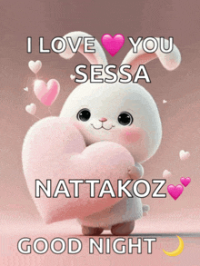 a bunny holding a heart with the words i love you sessa nattakoz good night