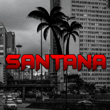 a black and white photo of a city with the word santana on it