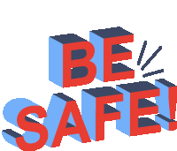 a sign that says be safe in red and blue