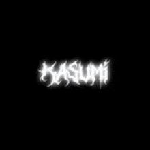 the word kasumi is glowing in the dark .