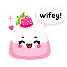 a pink cake with a strawberry on top and a speech bubble that says wifey .