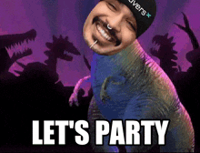 a picture of a man dressed as a dinosaur with the words let 's party below him