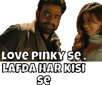 a man and a woman are standing next to each other with the words love pinky se lafda har kisi se above them