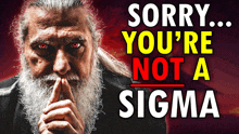 a man with a beard has red eyes and says " sorry you 're not a sigma " on the bottom