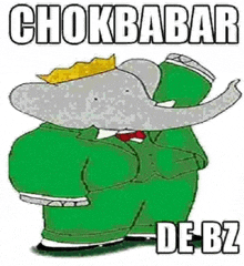 a cartoon elephant wearing a green suit and tie with the words chokbabar de bz below him