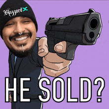 a cartoon of a man holding a gun and the words he sold below him