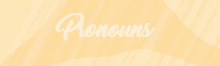 a yellow background with the word pronouns written in white