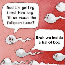 a cartoon of a sperm saying " god i 'm getting tired "