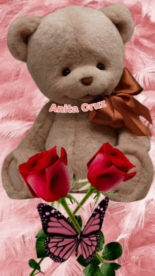 a teddy bear with roses and a butterfly says anita cruz