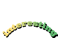 the word interesting is written in yellow and green