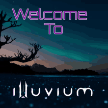 a sign that says " welcome to illuvium " with a tree in the background