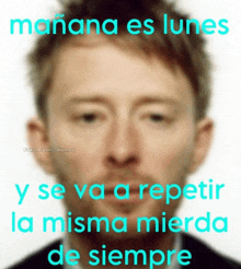 a blurred image of a man with the words mañana es lunes