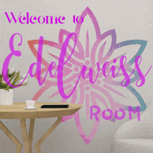 welcome to edelweiss room is written on a wall