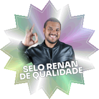 a man in a black jacket giving the ok sign with the words selo renan de qualidade behind him