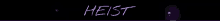 the word heist is written in purple on a dark background