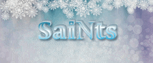 the word saints is surrounded by snowflakes on a gray background