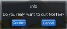 a screen that says " do you really want to quit nostale "