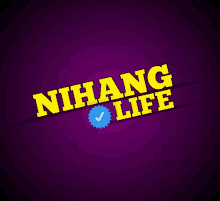 a purple background with the words nihang life in yellow