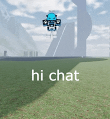 a robot is flying through the air in a field with the words hi chat written on it .