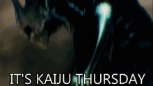 a poster that says it 's kaiju thursday with a picture of a monster