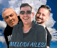 a poster for melodi ailesi features three men smiling