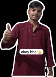 a man in a maroon shirt is giving a thumbs up with a sticker that says " okay bhai "