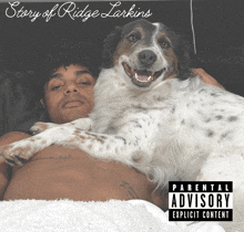 a man and a dog on the cover of story of ridge larkin 's parental advisory explicit content