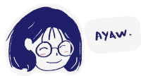 a drawing of a girl with glasses and a speech bubble that says ' ayah ' on it