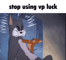 a cartoon of tom and jerry with the words stop using vp luck above them