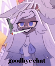 a cartoon character smoking a cigarette with the words " goodbye chat " below her