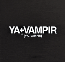 a black background with white text that says ya + vampir ( va_vampir )